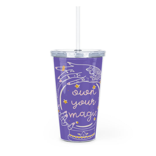 Own Your Magic Plastic Tumbler with Straw