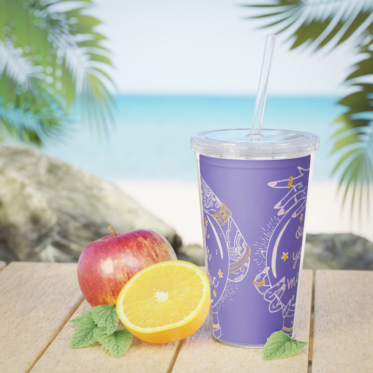 Own Your Magic Plastic Tumbler with Straw