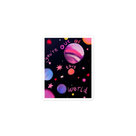 Out of this world sticker
