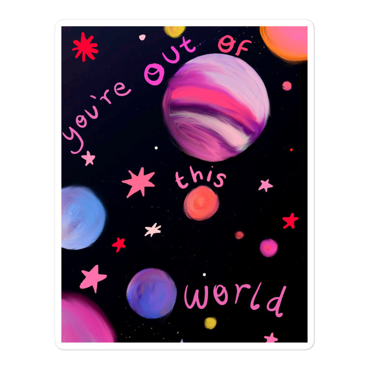 Out of this world sticker